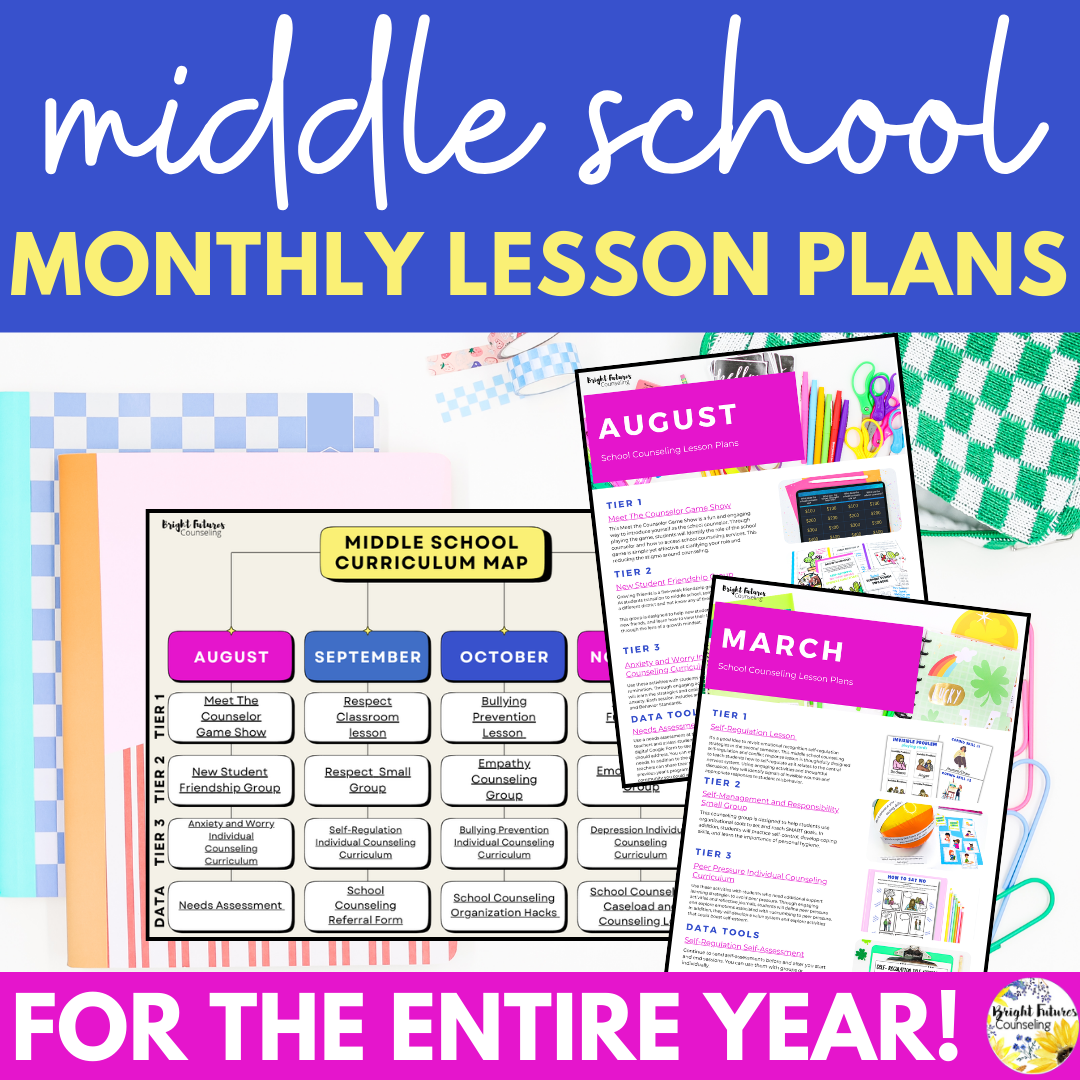 Middle School Counseling Lesson Plans - Year Long Curriculum Map